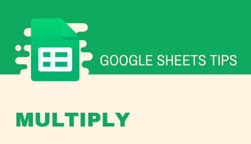 How to Simple Multiply Cells in Google Sheets?